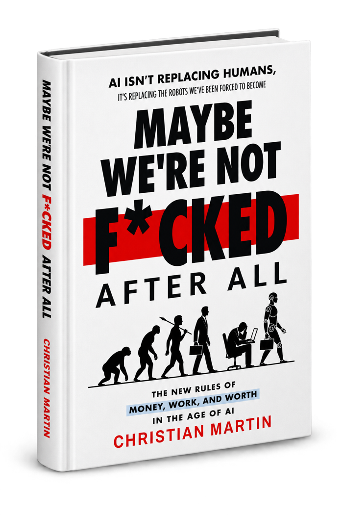 Maybe We're Not F*cked After All, hardcover, by Christian Martin